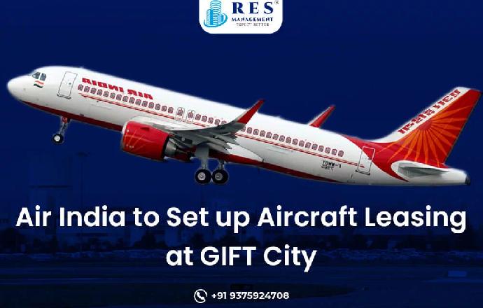 Air India to Set up Aircraft Leasing at GIFT City